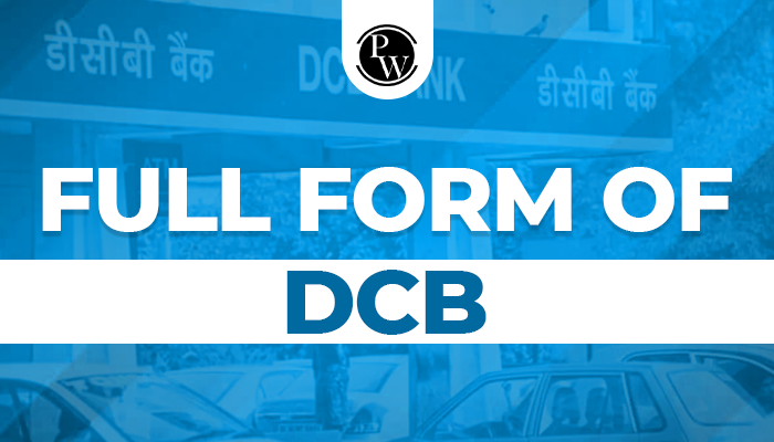Dcb Work What is the Full Form of DCB | Physics Wallah