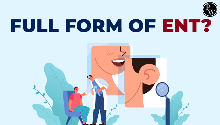 What is the full form of ENT ? | Physics Wallah