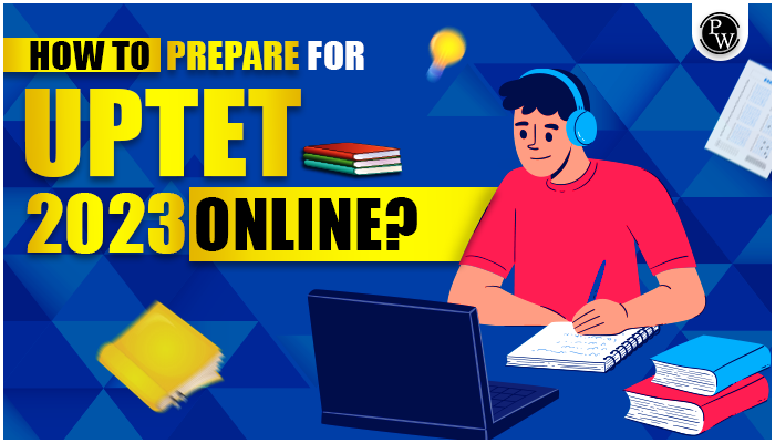 How to Prepare for UPTET 2023 Online | PW