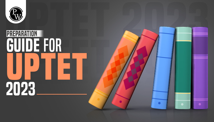 Preparation Guide for UPTET 2023 | PW