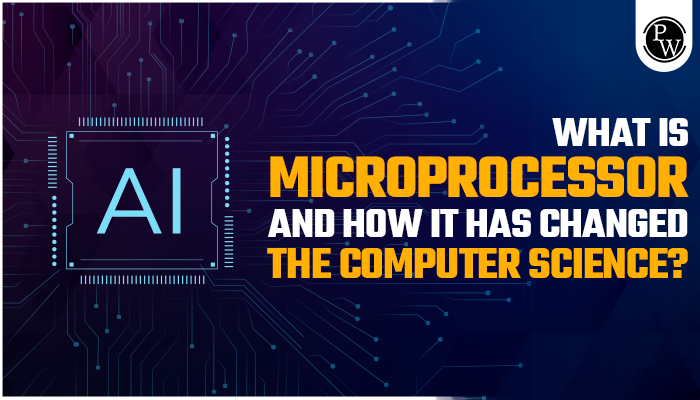 What Is Microprocessor | How It Changed Computer Science?